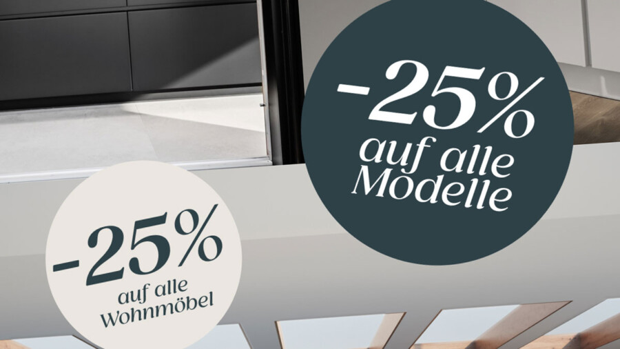 Sichere dir -25% Rabatt auf alle Küchenmodelle und Wohnmöbel